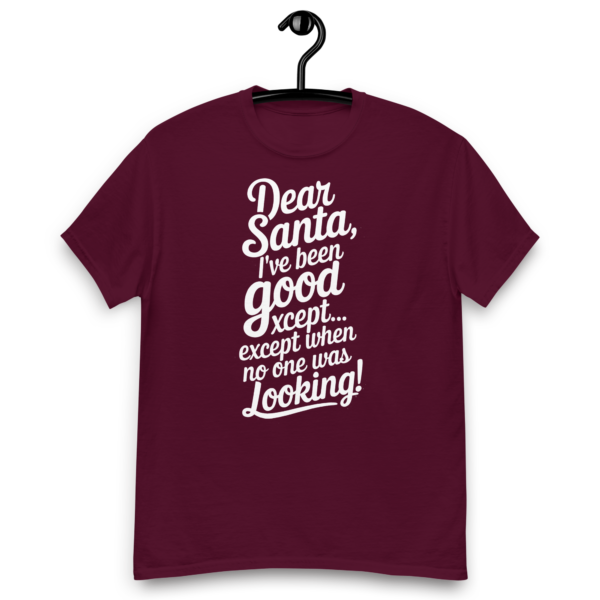 Dear Santa, I have been good! Hilarious Christmas T-Shirt - Image 5