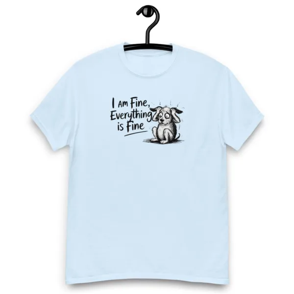 I am Fine, everything is fine, Sarcastic Graphic Saying T-Shirt