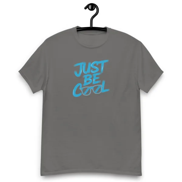 Just Be Cool Graphic Saying T-Shirt - Image 6