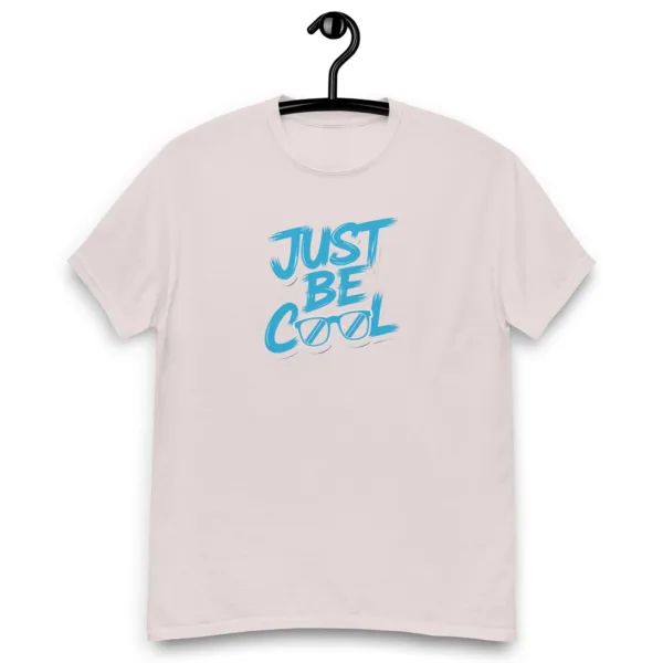Just Be Cool Graphic Saying T-Shirt - Image 3