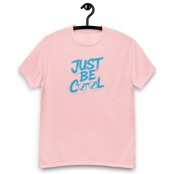 Just Be Cool Graphic Saying T-Shirt - Image 4