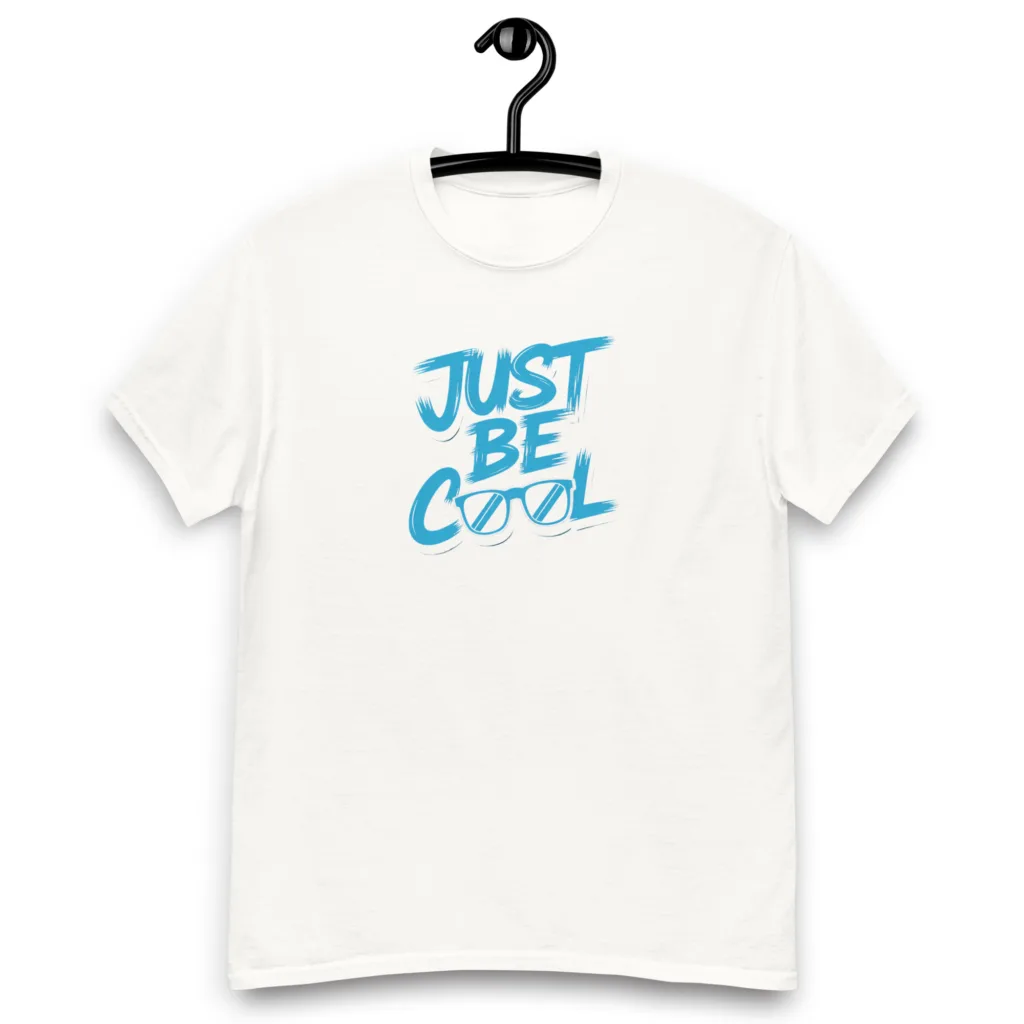 Just Be Cool Graphic Saying T-Shirt