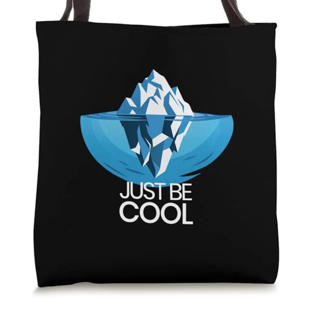 Just Be Cool Graphic Saying Tote Bag