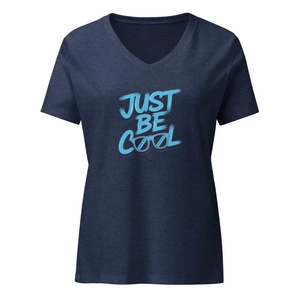 Just Be Cool Graphic Saying V-Neck T-Shirt