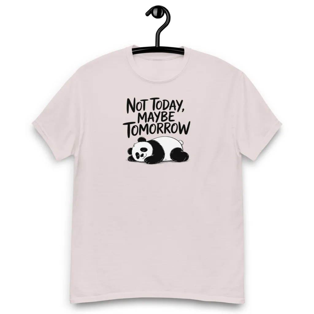 Not today, maybe tomorrow, Sarcastic Graphic Saying T-Shirt