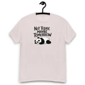 Not today, maybe tomorrow, Sarcastic Graphic Saying T-Shirt