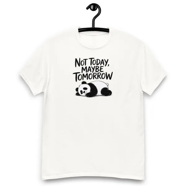 Not today, maybe tomorrow, Sarcastic Graphic Saying T-Shirt