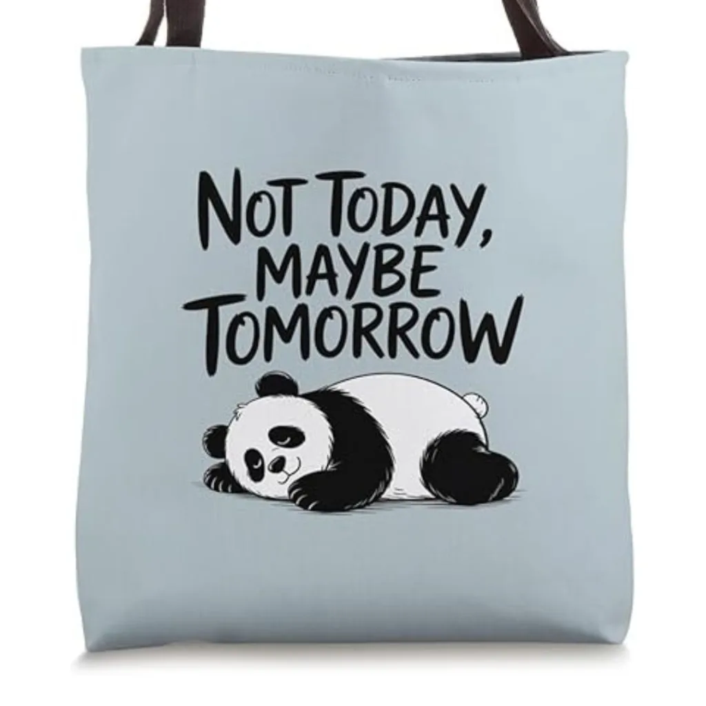 Not today, maybe tomorrow. Sarcastic Graphic Saying Tote Bag