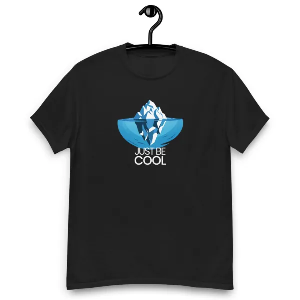 Just Be Cool Graphic Saying T-Shirt