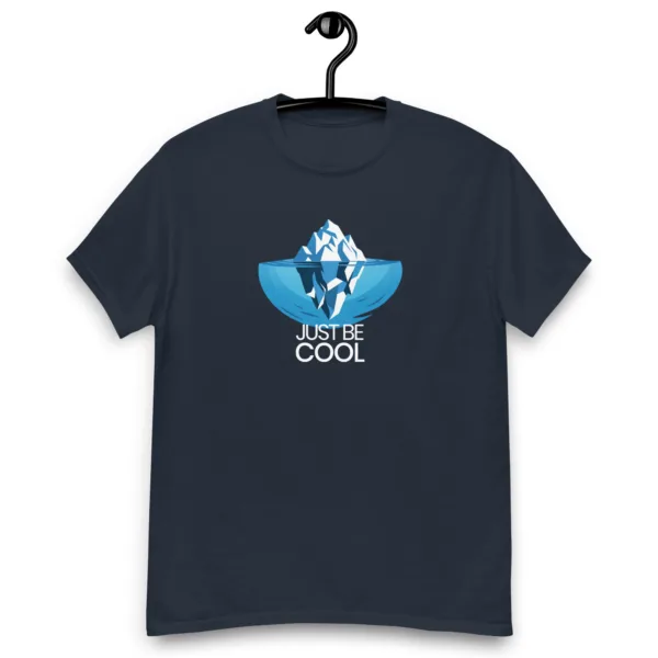 Just Be Cool Graphic Saying T-Shirt