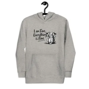 I am Fine, Sarcastic Graphic Saying Pullover Hoodie