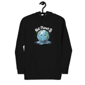 Not Planet B – Graphic Saying Pullover Hoodie