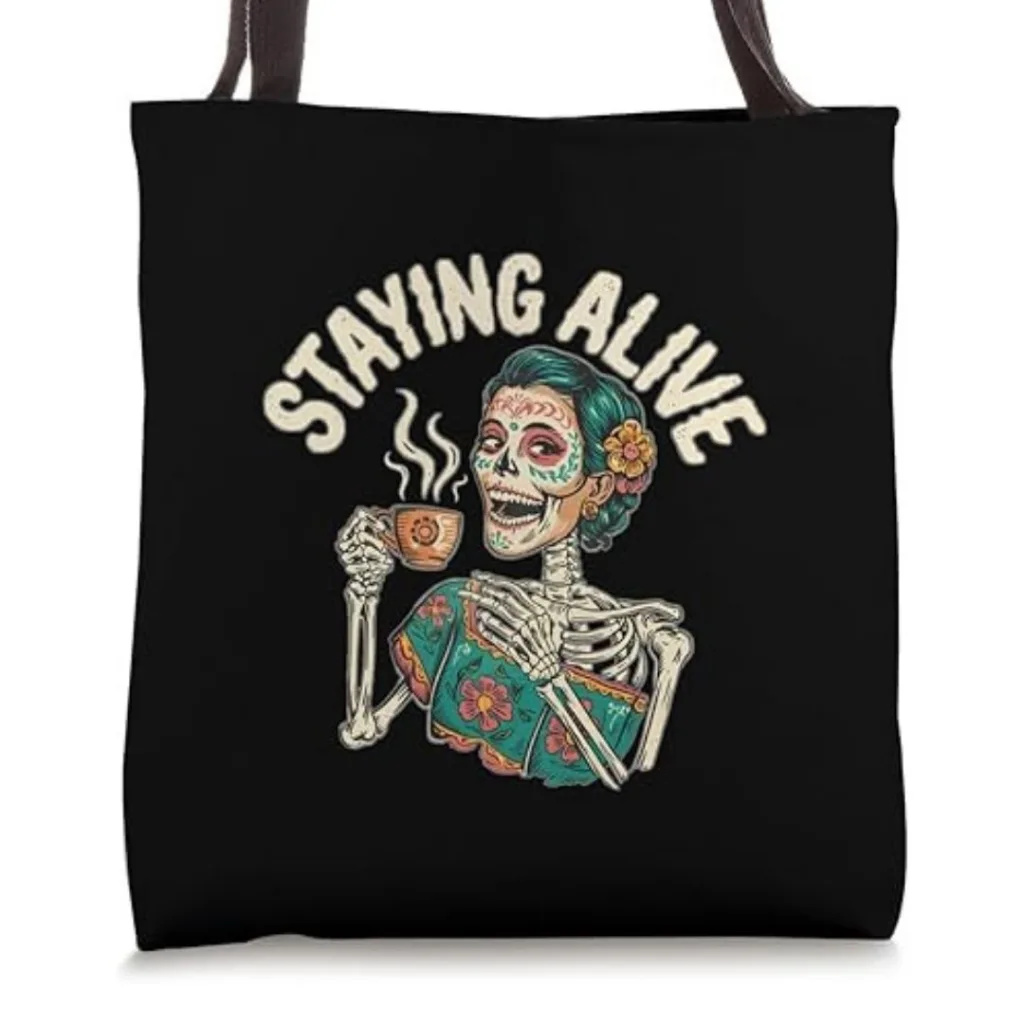 Catrina Staying Alive graphic tote bag combined with a catchy saying